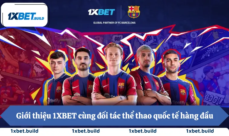 Giới thiệu 1XBET cùng đối tác thể thao quốc tế hàng đầu