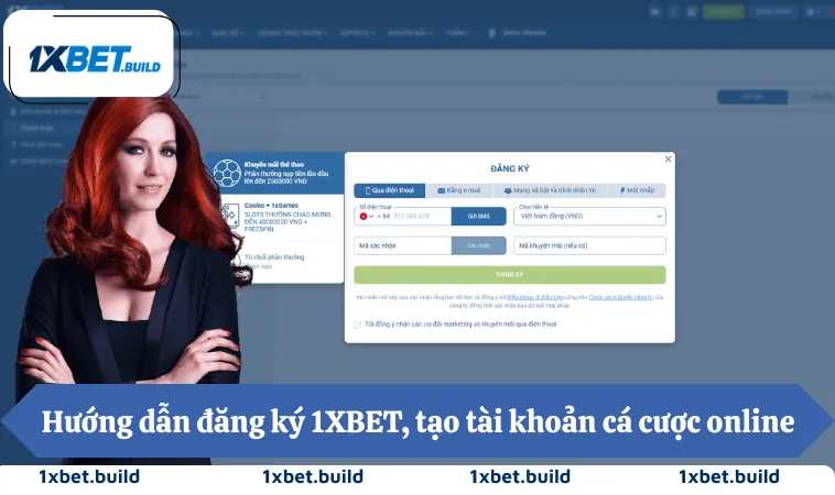 Hướng dẫn đăng ký 1XBET, tạo tài khoản cá cược online